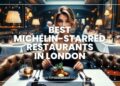 → Top London Eats: Best Michelin-Starred Restaurants (2025 Guide ...